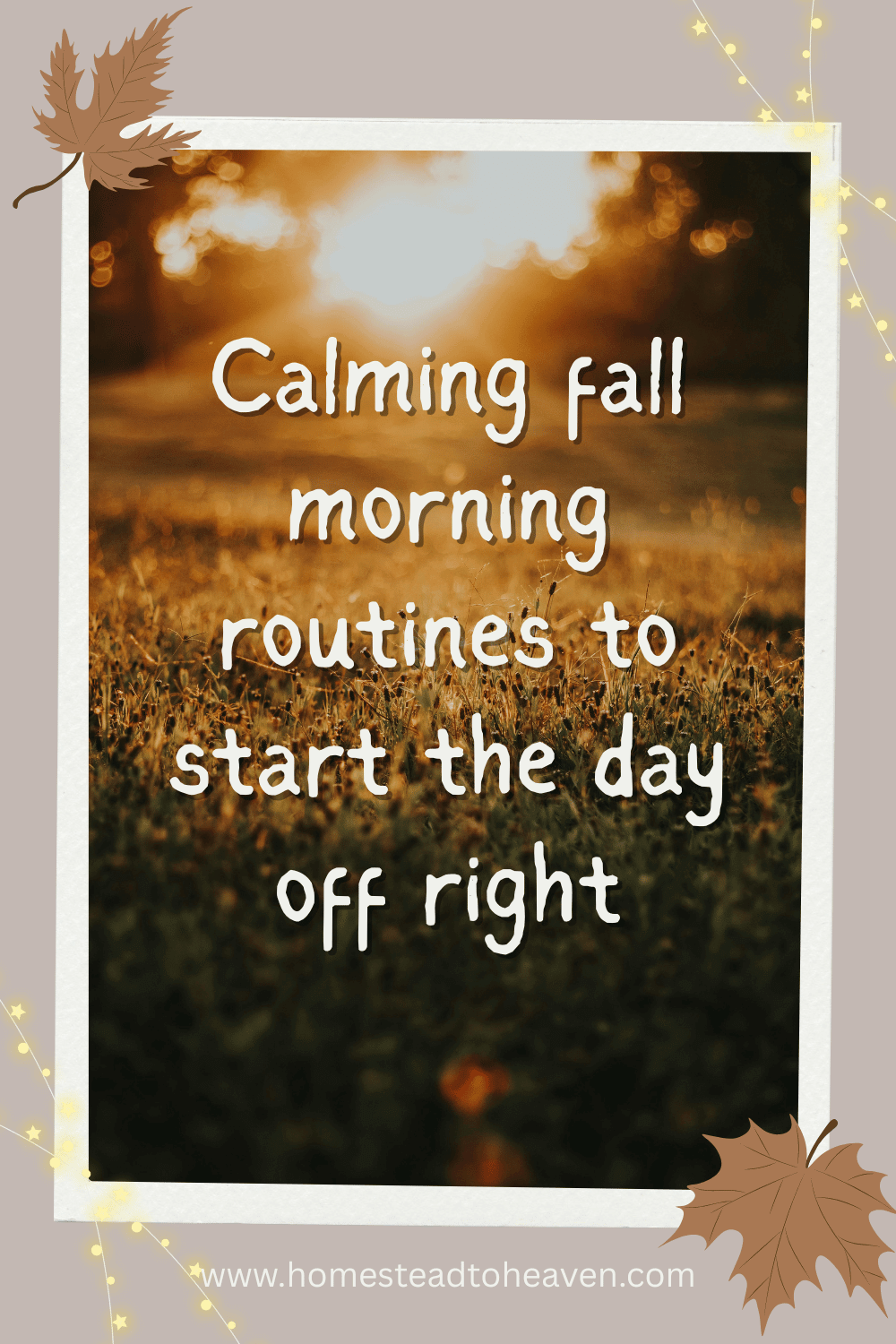 Simple Fall Morning Routines to Start the Day Off Right - Homestead to ...